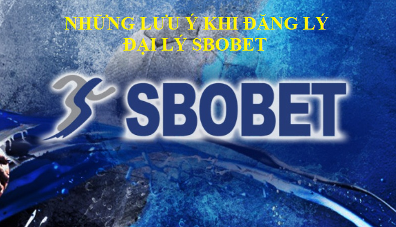 Nhung luu y khi dang ky dai ly sbobet hinh 2